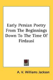 Early Persian Poetry, from the Beginnings Down to the Time of Firdausi by Abraham Valentine Williams Jackson