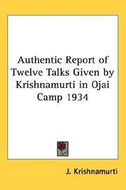 Cover of: Authentic Report of Twelve Talks Given by Krishnamurti in Ojai Camp 1934