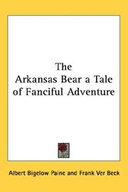 Cover of: The Arkansas Bear a Tale of Fanciful Adventure | Albert Bigelow Paine