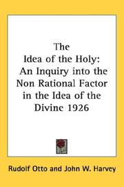 The idea of the holy by Rudolf Otto, Otto, Rudolf (Carl Ludwig Rudolf), 1869-1937., Rudolf Otto