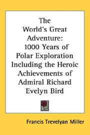 Cover of: The World's Great Adventure: 1000 Years of Polar Exploration Including the Heroic Achievements of Admiral Richard Evelyn Bird