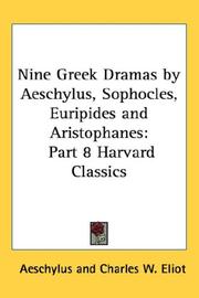 Nine Greek Dramas by Aeschylus, Sophocles, Euripides and Aristophanes by Aeschylus, Sophocles, Euripides, Aristophanes, Charles William Eliot, E. H. Plumptre, Gilbert Murray, Benjamin Bickley Rogers, Charles W. Eliot, E. D. A. Morshead, E. H. Plumptre
