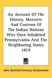 Cover of: An Account Of The History, Manners And Customs Of The Indian Nations Who Once Inhabited Pennsylvania And The Neighboring States 1819