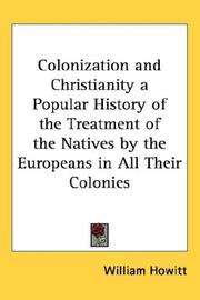 Cover of: Colonization and Christianity a Popular History of the Treatment of the Natives by the Europeans in All Their Colonies