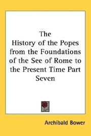 Cover of: The History of the Popes from the Foundations of the See of Rome to the Present Time Part Seven