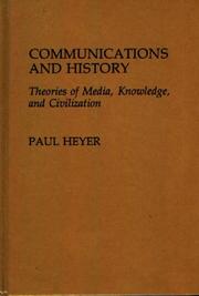 Cover of: Communications and history: theories of media, knowledge, and civilization