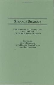 Cover of: Strange Shadows: The Uncollected Fiction and Essays of Clark Ashton Smith (Contributions to the Study of Science Fiction and Fantasy)