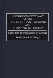 Cover of: A historical dictionary of the U.S. merchant marine and shipping industry: since the introduction of steam