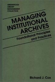 Managing institutional archives : foundational principles and practices