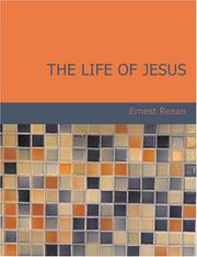 Cover of: The Life of Jesus (Large Print Edition): The Life of Jesus (Large Print Edition) by Ernest Renan