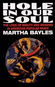 Hole in our soul : the loss of beauty and meaning in American popular music