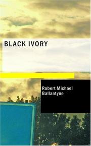 Cover of: Black Ivory | Robert Michael Ballantyne
