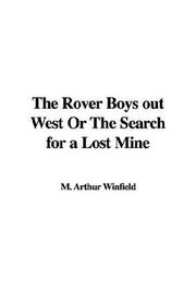 Cover of: The Rover Boys out West Or The Search for a Lost Mine