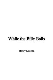 Cover of: While the Billy Boils by Henry Lawson