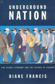Cover of: Underground nation: the secret economy and the future of Canada