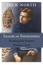 Cover of: Sailor on Snowshoes: Tracking Jack London's Northern Trail