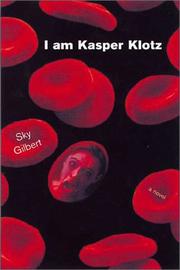 Cover of: I am Kasper Klotz: a novel