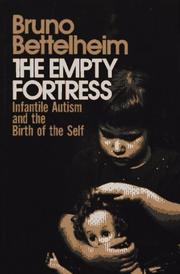 Cover of: The empty fortress: infantile autism and the birth of the self