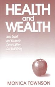 Cover of: Health and Wealth: How Social and Economic Factors Affect Our Well Being