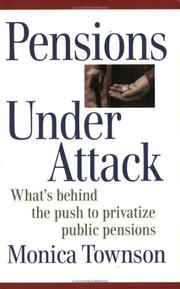 Cover of: Pensions Under Attack: What's Behind the Push to Privatize Public Pensions