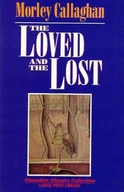 The Loved and the Lost by Morley Callaghan