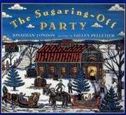 The sugaring-off party by Jonathan London