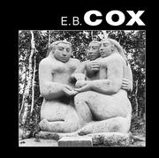 Cover of: E.B. Cox: a life in sculpture