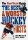 Cover of: The Best and Worst of Hockey's Firsts