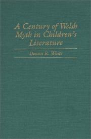 A century of Welsh myth in children's literature by Donna R. White