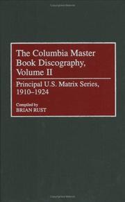 Cover of: The Columbia Master Book Discography, Volume II: Principal U.S. Matrix Series, 1910-1924 (Discographies)
