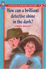 Cover of: How Can a Brilliant Detective Shine in the Dark? (A Stevie Diamond Mystery)