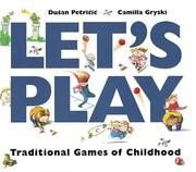 Cover of: Let's Play: Traditional Games of Childhood