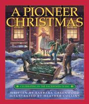 Cover of: A Pioneer Christmas: Celebrating in the Backwoods in 1841