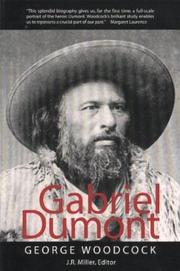 Gabriel Dumont by George Woodcock