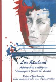 Cover of: Lire Rimbaud: approches critiques : hommages à James R. Lawler