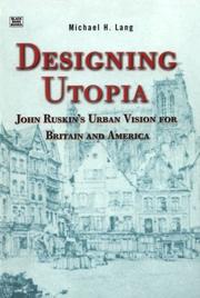Cover of: Designing Utopia: John Ruskin's Urban Vision for Britain and America