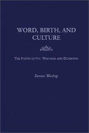 Cover of: Word, birth, and culture: the poetry of Poe, Whitman, and Dickinson