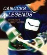 Cover of: Canucks Legends: Vancouver's Hockey Heroes