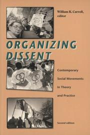 Cover of: Organizing dissent: contemporary social movements in theory and practice : studies in the politics of counter-hegemony