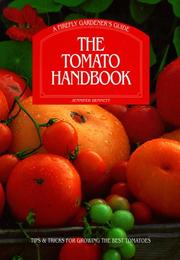 Cover of: The Tomato Handbook: Tips and Tricks for Growing the Best Tomatoes A Firefly Gardener's Guide