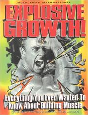 Cover of: Explosive Growth: Everything You Ever Wanted to Know About Building Muscle