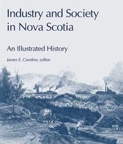 Cover of: Industry and Society in Nova Scotia: An Illustrated History