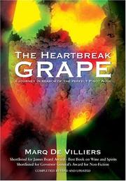 Cover of: The Heartbreak Grape, Revised and Updated: A Journey in Search of the Perfect Pinot Noir