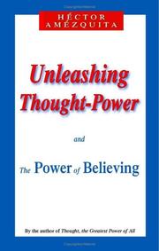 Cover of: Unleashing Thought-Power and The Power of Believing