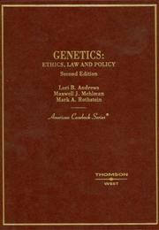 Cover of: Genetics: Ethics, Law And Policy (American Casebook Series) (American Casebook Series)