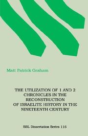 Cover of: The utilization of 1 and 2 Chronicles in the reconstruction of Israelite history in the nineteenth century