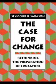Cover of: The case for change: rethinking the preparation of educators