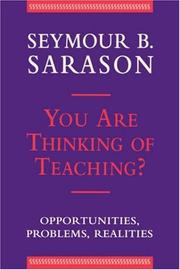 Cover of: You are thinking of teaching?: opportunities, problems, realities