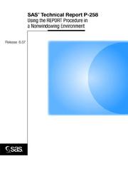 Cover of: Using the REPORT procedure in a nonwindowing environment: release 6.07.