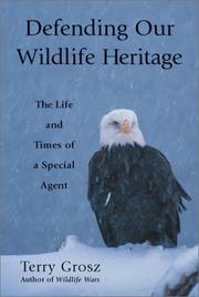 Cover of: Defending Our Wildlife Heritage: The Life and Times of a Special Agent